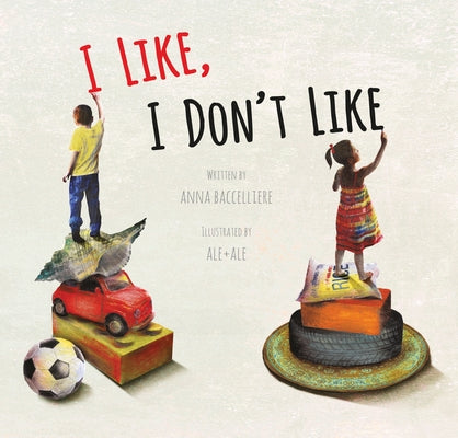 I Like, I Don't Like by Baccelliere, Anna
