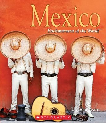 Mexico (Enchantment of the World) (Library Edition) by Sonneborn, Liz
