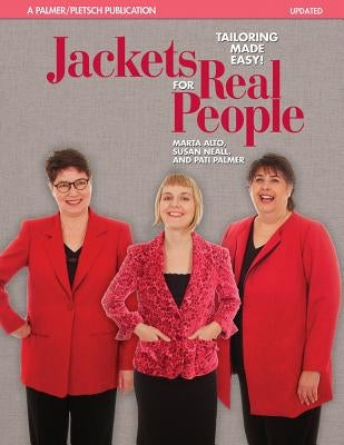 Jackets for Real People: Tailoring Made Easy! by Alto, Marta