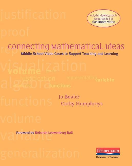 Connecting Mathematical Ideas: Middle School Video Cases to Support Teaching and Learning by Boaler, Jo
