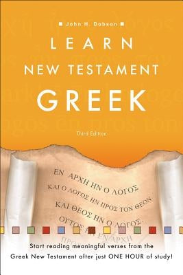 Learn New Testament Greek by Dobson, John H.