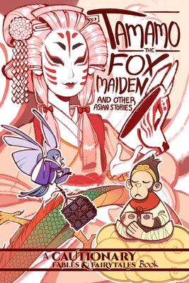 Tamamo the Fox Maiden: And Other Asian Stories by McDonald, Kel