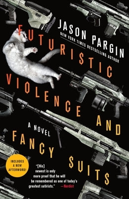 Futuristic Violence and Fancy Suits by Pargin, Jason