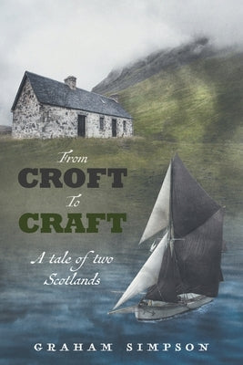 From Croft to Craft by Simpson, Graham