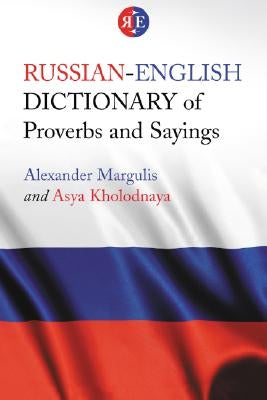 Russian-English Dictionary of Proverbs and Sayings by Margulis, Alexander