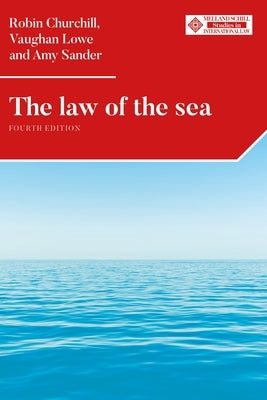 The Law of the Sea: Fourth Edition by Churchill, Robin