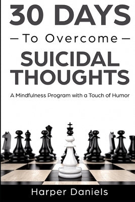 30 Days to Overcome Suicidal Thoughts: A Mindfulness Program with a Touch of Humor by Devaso, Corin