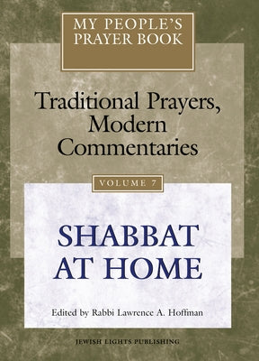 My People's Prayer Book Vol 7: Shabbat at Home by Brettler, Marc Zvi