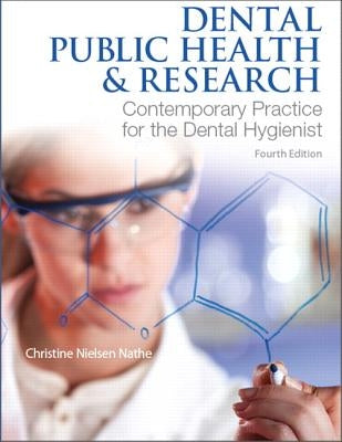 Dental Public Health & Research: Contemporary Practice for the Dental Hygienist by Nathe, Christine