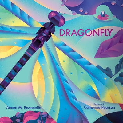 Dragonfly by Bissonette, Aim&#233;e M.