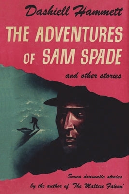 The Adventures of Sam Spade and Other Stories by Hammett, Dashiell