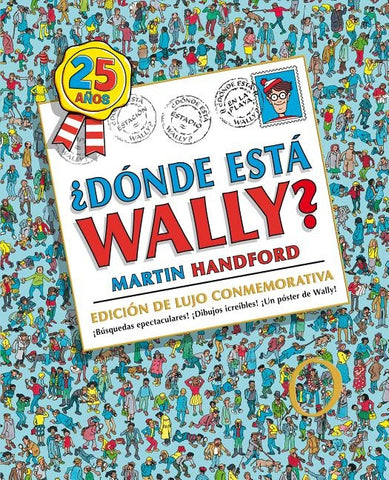 Donde Esta Wally?: Edicion de Lujo 25 Aniversario / Where's Wally?: 25th Anniversary Edition by Handford, Martin