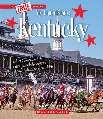 Kentucky (a True Book: My United States) (Library Edition) by Zeiger, Jennifer