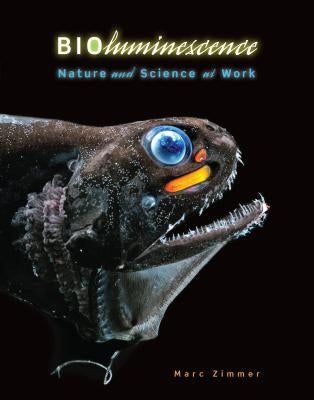 Bioluminescence: Nature and Science at Work by Zimmer, Marc