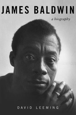 James Baldwin: A Biography by Leeming, David