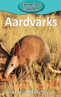 Aardvarks by Blakemore, Victoria