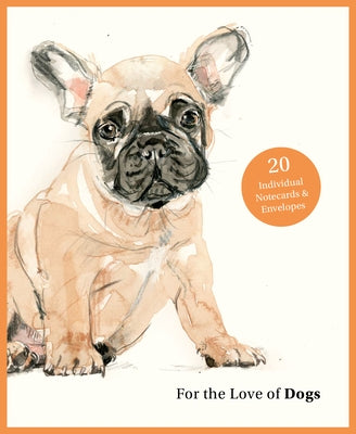 For the Love of Dogs: 20 Individual Notecards and Envelopes by Sampson, Ana