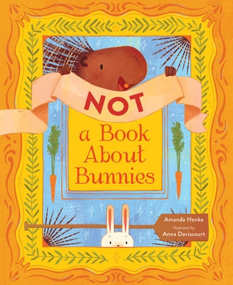 Not a Book about Bunnies by Henke, Amanda