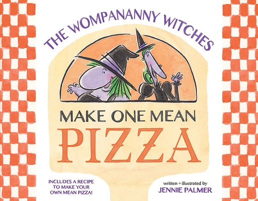 The Wompananny Witches Make One Mean Pizza by Palmer, Jennie