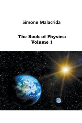 The Book of Physics: Volume 1 by Malacrida, Simone