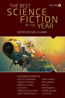 The Best Science Fiction of the Year: Volume Six by Clarke, Neil