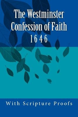 The Westminster Confession of Faith by Moore, P.