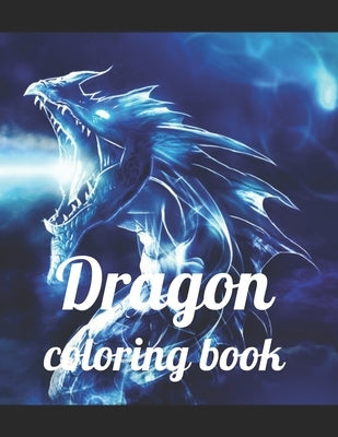 Dragon coloring book: A Coloring Book of 35 Unique Stress Relief dragon Coloring Book Designs Paperback by Marie, Annie