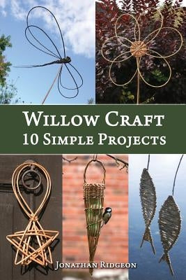 Willow Craft: 10 Simple Projects by Ridgeon, Jonathan