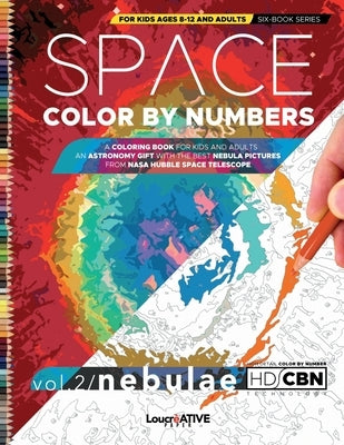 Space Color by Numbers for Kids Ages 8-12 and Adults: A Space Coloring Book for Kids and Adults an Astronomy Gift With the Best Nebula Pictures From N by Ph, Nasa