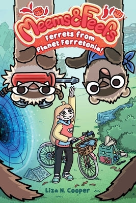 Ferrets from Planet Ferretonia!: Volume 1 by Cooper, Liza N.