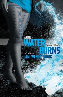 When Water Burns by Young, Lani Wendt