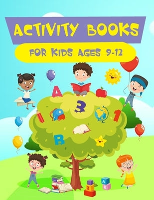 Activity Books For Kids Ages 9-12 by Bella, Esposito