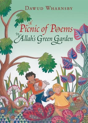 A Picnic of Poems: In Allah's Green Garden by Wharnsby, Dawud