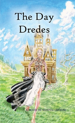 The Day Dredes by Grissom, Shayna