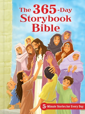 The 365-Day Storybook Bible: 5-Minute Stories for Every Day by B&h Kids Editorial