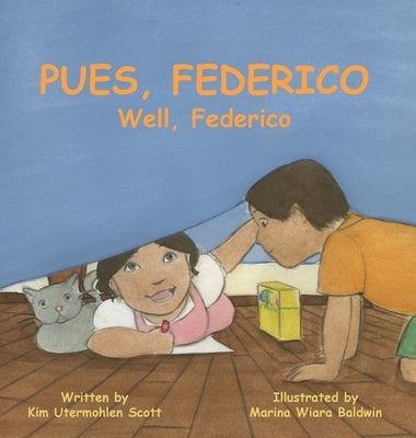 Pues, Federico Well, Federico by Scott, Kimberley Utermohlen