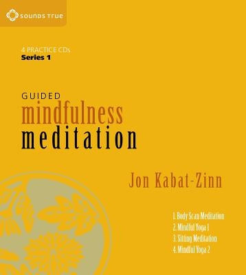 Guided Mindfulness Meditation Series 1: A Complete Guided Mindfulness Meditation Program from Jon Kabat-Zinn by Kabat-Zinn, Jon