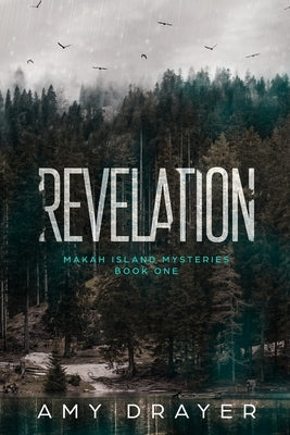 Revelation: Makah Island Mysteries Book One by Drayer, Amy