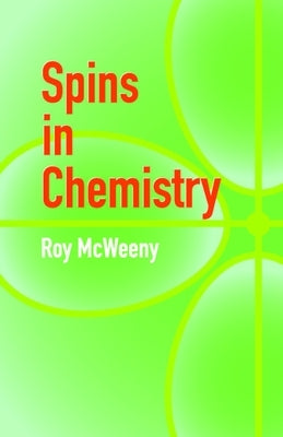 Spins in Chemistry by McWeeny, Roy